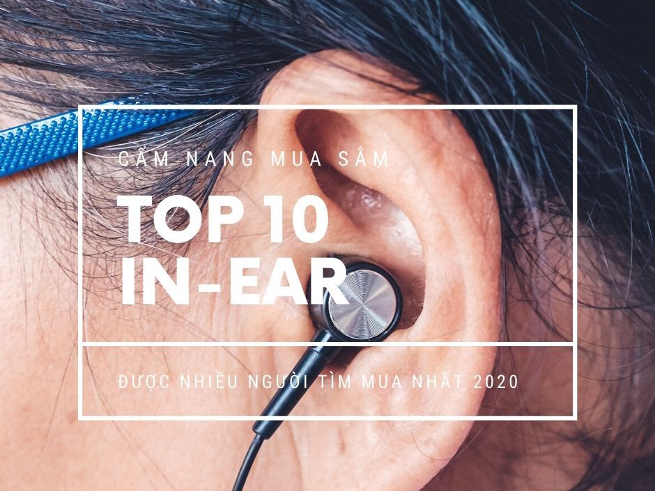 10 Tai nghe in-ear nổi tiếng nhất tầm giá dưới 1 triệu đồng.