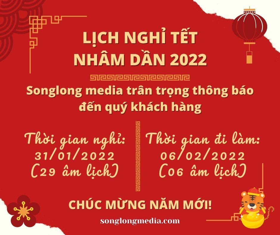 Thông Báo Nghỉ Tết Nguyên Đán NHÂM DẦN 2022 - Songlongmedia.com