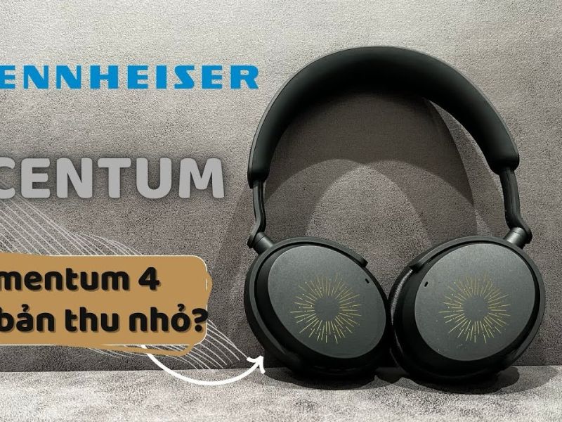 Đánh giá Sennheiser Accentum - phiên bản mini của Momentum 4