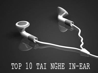 Top 10 tai nghe in-ear 