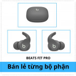 Lẻ 1 bên tai trái (L) + tai phải (R) + dock sạc Beats Fit Pro-7