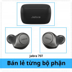 Lẻ 1 bên tai trái (L) + tai phải (R) + dock sạc Jabra 75T